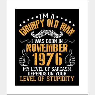 I'm A Grumpy Old Man I Was Born In November 1976 My Level Of Sarcasm Depends On Your Level Stupidity Posters and Art